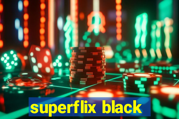 superflix black